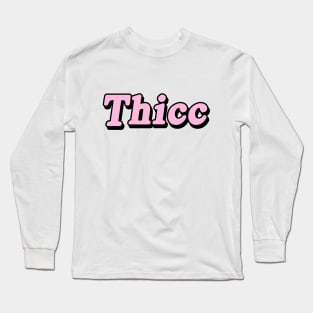 Thicc Long Sleeve T-Shirt